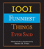 1001 Funniest Things Ever Said