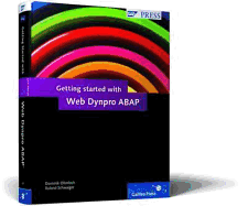 Getting Started With Web Dynpro Abap: an Introduction