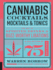 Cannabis Cocktails, Mocktails & Tonics: the Art of Spirited Drinks and Buzz-Worthy Libations