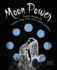 Moon Power: Lunar Rituals for Connecting With Your Inner Goddess