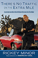 There's No Traffic on the Extra Mile: Lessons on the Road From Dreams to Destiny