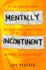 Mentally Incontinent: That Time I Burned Down a Hooters, That Time My Stalker Crashed on My Couch, Andnine Other Stories From My Weird Life