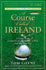 A Course Called Ireland: a Long Walk in Search of a Country, a Pint, and the Next Tee