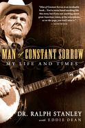 Man of Constant Sorrow: My Life and Times