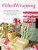 Gifted Wrapping: Creative Wraps and Ribbons for Every Occasion Step-By-Step Instructions for Stylish and Elegant Gift Wraps for Perfect "Present"Ations