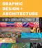 Graphic Design and Architecture, a 20th Century History: a Guide to Type, Image, Symbol, and Visual Storytelling in the Modern World