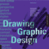 Drawing for Graphic Design: Understanding Conceptual Principles and Practical Techniques to Create Unique Effective Design Solutions