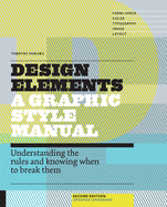 Design Elements, 2nd Edition: Understanding the Rules and Knowing When to Break Them-Updated and Expanded