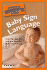 The Complete Idiot's Guide to Baby Sign Language