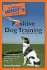 Complete Idiot's Guide to Positive Dog Training (Complete Idiot's Guides (Lifestyle Paperback))