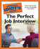 The Complete Idiot's Guide to the Perfect Job Interview, 3rd Edition