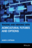 Trading and Hedging With Agricultural Futures and Options