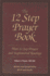 The 12 Step Prayer Book: More Twelve Step Prayers and Inspirational Readings Prayers 184-366