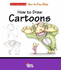 How to Draw Cartoons (the Scribbles Institute How to Draw Books)