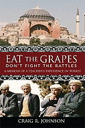 Eat the Grapes Don't Fight the Battles