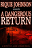 A Dangerous Return: a Novel