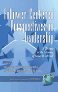 Follower-Centered Perspectives on Leadership: a Tribute to the Memory of James R. Meindl (Leadership Horizons)