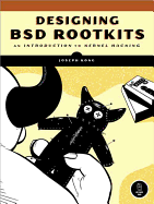 Designing Bsd Rootkits: an Introduction to Kernel Hacking