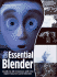 The Essential Blender: Guide to 3d Creation With the Open Source Suite Blender
