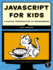 Javascript for Kids: a Playful Introduction to Programming