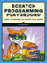 Scratch Programming Playground: Learn to Program By Making Cool Games