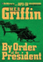 By Order of the President (Presidential Agent Series, 1)