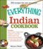 The Everything Indian Cookbook: 300 Tantalizing Recipes--From Sizzling Tandoori Chicken to Fiery Lamb Vindaloo (Everything� Series)