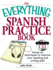 The Everything Spanish Practice Book: Hands-on Techniques to Improve Your Speaking and Writing Skills (Everything� Series)
