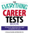 The Everything Career Tests Book: 10 Tests to Determine the Right Occupation for You (Everything� Series)