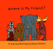 Where is My Friend? (a Hide and Peek Book)