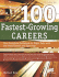 100 Fastest-Growing Careers: Your Complete Guidebook to Major Jobs With the Most Growth and Openings, 11th Ed