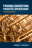Troubleshooting Process Operations
