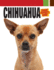 Chihuahua (Companionhouse Books) Origins, Care, House-Training, Health Concerns, Bad Behavior Solutions, Activities, True Stories From Owners, Chi-Proofing Your Home, and More (Smart Owner's Guide)