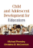 Child and Adolescent Development for Educators, First Edition