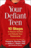 Your Defiant Teen: 10 Steps to Resolve Conflict and Rebuild Your Relationship