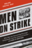 Men on Strike: Why Men Are Boycotting Marriage, Fatherhood, and the American Dream-and Why It Matters