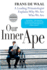 Our Inner Ape: a Leading Primatologist Explains Why We Are Who We Are