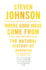 Where Good Ideas Come From: the Natural History of Innovation