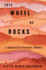 This Wheel of Rocks: an Unexpected Spiritual Journey