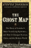 The Ghost Map: the Story of London's Most Terrifying Epidemic and How It Changed Science, Cities, and the Modern World