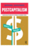 Postcapitalism: Moving Beyond Ideology in America's Economic Crises