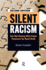 Silent Racism: How Well-Meaning White People Perpetuate the Racial Divide