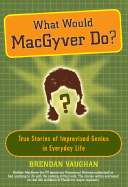 What Would Macgyver Do?