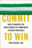 Commit to Win