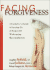 Facing Forgiveness: a Catholic's Guide to Letting Go of Anger and Welcoming Reconciliation