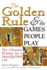 The Golden Rule and the Games People Play: the Ultimate Strategy for a Meaning-Filled Life