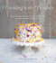 Cooking With Flowers: Sweet and Savory Recipes With Rose Petals, Lilacs, Lavender, and Other Edible Flowers