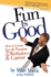 Fun is Good: How to Create Joy and Passion in Your Workplace and Career