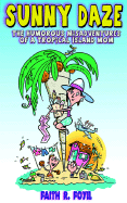 Sunny Daze: the Humorous Misadventures of a Tropical Island Mom
