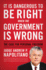 It is Dangerous to Be Right When the Government is Wrong: the Case for Personal Freedom